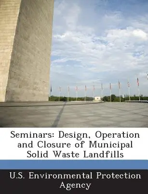 Seminarii: Proiectarea, exploatarea și închiderea depozitelor municipale de deșeuri solide - Seminars: Design, Operation and Closure of Municipal Solid Waste Landfills