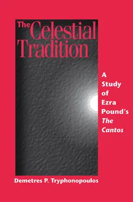 Tradiția celestă: Un studiu al cântecelor lui Ezra Pound - The Celestial Tradition: A Study of Ezra Pound's the Cantos
