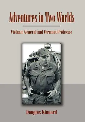 Aventuri în două lumi: Generalul din Vietnam și profesorul din Vermont - Adventures in Two Worlds: Vietnam General and Vermont Professor