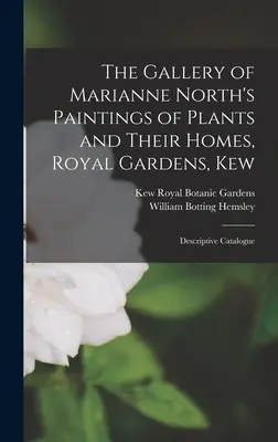 Galeria de picturi ale Mariannei North cu plante și casele lor, Royal Gardens, Kew: Catalog descriptiv - The Gallery of Marianne North's Paintings of Plants and Their Homes, Royal Gardens, Kew: Descriptive Catalogue