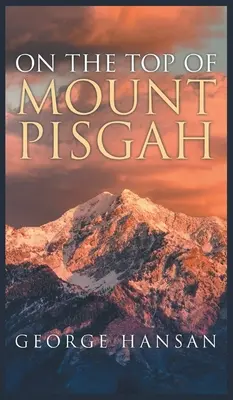 Pe vârful Muntelui Pisgah - On the Top of Mount Pisgah