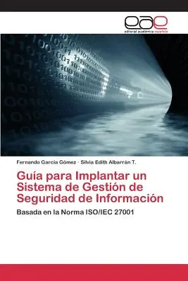 Ghid pentru punerea în aplicare a unui sistem de management al securității informațiilor - Gua para Implantar un Sistema de Gestin de Seguridad de Informacin