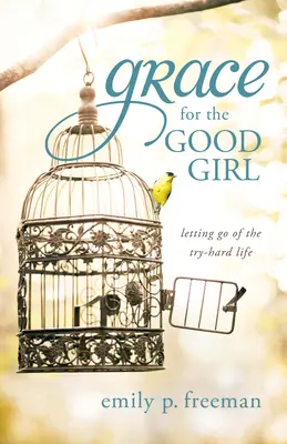 Grație pentru fata bună - Grace for the Good Girl