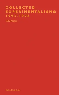 Colecția Experimentalisme: 1993-1996 - Collected Experimentalisms: 1993-1996