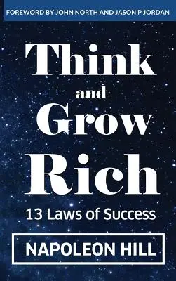 Gândiți-vă și îmbogățiți-vă: 13 legi ale succesului - Think And Grow Rich: 13 Laws Of Success