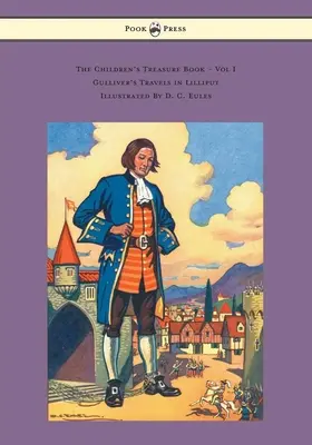 The Children's Treasure Book - Vol I - Călătoriile lui Gulliver în Lilliput - Ilustrată de D. C. Eules - The Children's Treasure Book - Vol I - Gulliver's Travels in Lilliput - Illustrated By D. C. Eules