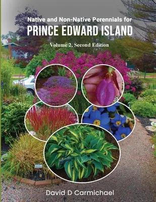 Plante perene native și ne-native pentru Prince Edward Island: O bibliotecă picturală - Native and Non-Native Perennials for Prince Edward Island: A Pictorial Library