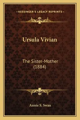 Ursula Vivian: Sora-mamă (1884) - Ursula Vivian: The Sister-Mother (1884)