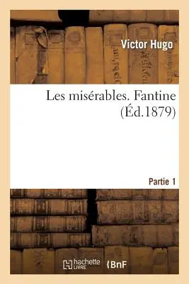Les Misrables. Partea 1 Fantine - Les Misrables. Partie 1 Fantine
