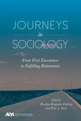 Călătorii în sociologie: De la primele întâlniri la pensionări satisfăcătoare - Journeys in Sociology: From First Encounters to Fulfilling Retirements