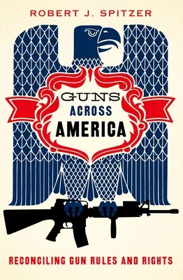 Guns Across America: Reconcilierea regulilor și drepturilor privind armele - Guns Across America: Reconciling Gun Rules and Rights
