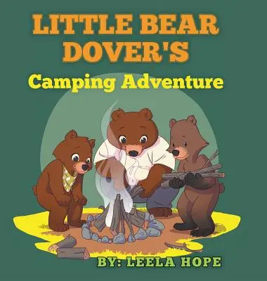 Aventura de camping a ursulețului Dover - Little Bear Dover's Camping Adventure