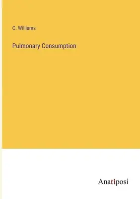 Consumul pulmonar - Pulmonary Consumption
