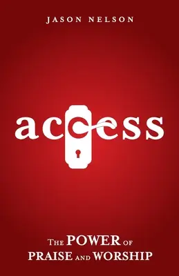 Acces: Puterea laudei și a închinării - Access: The Power of Praise and Worship
