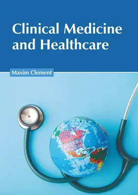 Medicină clinică și asistență medicală - Clinical Medicine and Healthcare