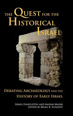 The Quest for the Historical Israel: Dezbaterea arheologiei și a istoriei Israelului timpuriu - The Quest for the Historical Israel: Debating Archaeology and the History of Early Israel