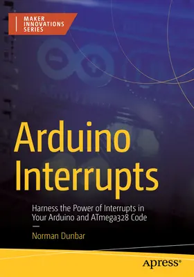 Arduino Interrupts: Exploatați puterea întreruperilor în codul dumneavoastră Arduino și Atmega328 - Arduino Interrupts: Harness the Power of Interrupts in Your Arduino and Atmega328 Code