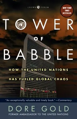 Tower of Babble: Cum au alimentat Națiunile Unite haosul global - Tower of Babble: How the United Nations Has Fueled Global Chaos