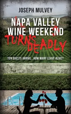 Sfârșitul de săptămână dedicat vinului din Napa Valley devine mortal - Napa Valley Wine Weekend Turns Deadly