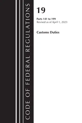 Codul reglementărilor federale, titlul 19 Taxe vamale 141-199 2023 (Office of the Federal Register (U S )) - Code of Federal Regulations, Title 19 Customs Duties 141-199 2023 (Office of the Federal Register (U S ))