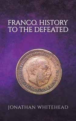 Franco - Istoria celor învinși - Franco - History to the Defeated