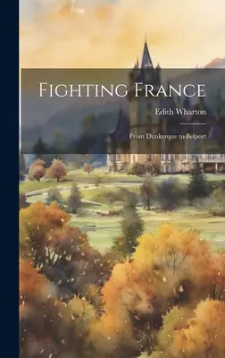 Franța luptătoare: De la Dunkerque la Belport - Fighting France: From Dunkerque to Belport