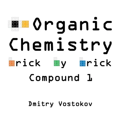 Organic Chemistry Brick by Brick, Compound 1: Utilizarea LEGO(R) pentru predarea structurii și reactivității - Organic Chemistry Brick by Brick, Compound 1: Using LEGO(R) to Teach Structure and Reactivity