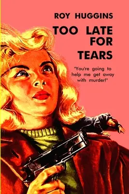 Prea târziu pentru lacrimi - Too Late For Tears