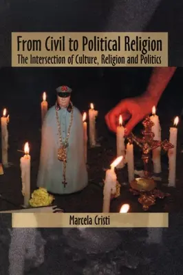 De la religia civilă la religia politică: Intersecția dintre cultură, religie și politică - From Civil to Political Religion: The Intersection of Culture, Religion and Politics