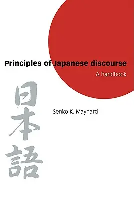 Principii ale discursului japonez: Un manual - Principles of Japanese Discourse: A Handbook