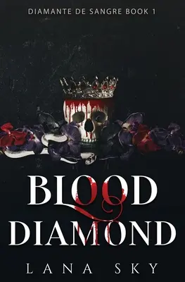 Blood Diamond: O poveste de dragoste întunecată de cartel (Diamante de Sangre Book 1) (El Mundo de Sangre Book 4) - Blood Diamond: A Dark Cartel Romance (Diamante de Sangre Book 1)(El Mundo de Sangre Book 4)