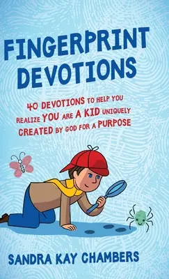 Devoțiuni cu amprentă digitală: 40 de devoțiuni pentru a te ajuta să realizezi că ești un copil creat unic de Dumnezeu pentru un scop - Fingerprint Devotions: 40 Devotions to Help You Realize You Are a Kid Uniquely Created by God for a Purpose