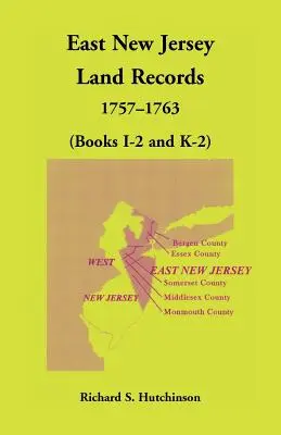 East New Jersey Land Records, 1757-1763 (cărțile I-2 și K-2) - East New Jersey Land Records, 1757-1763 (Books I-2 and K-2)