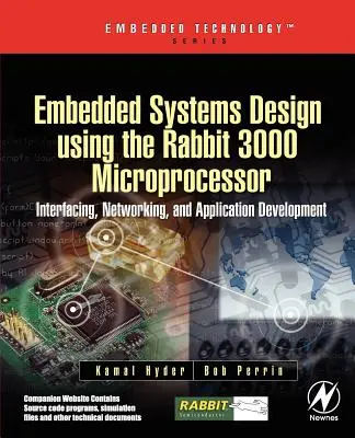 Embedded Systems Design Using the Rabbit 3000 Microprocessor: Interfațare, rețea și dezvoltare de aplicații - Embedded Systems Design Using the Rabbit 3000 Microprocessor: Interfacing, Networking, and Application Development