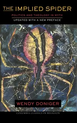 The Implied Spider: Politică și teologie în mit - The Implied Spider: Politics and Theology in Myth