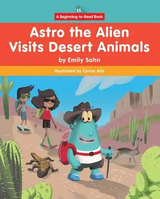 Extraterestrul Astro vizitează animalele din deșert - Astro the Alien Visits Desert Animals