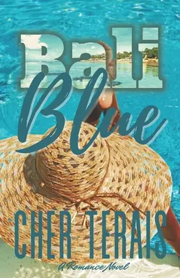 Bali Blue: Un roman de dragoste - Bali Blue: A Romance Novel