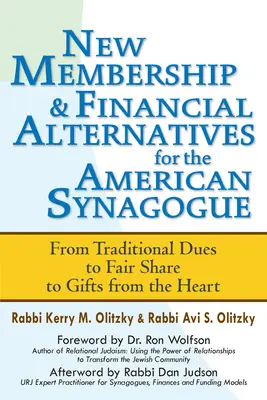 Noi alternative financiare și de aderare pentru sinagoga americană: De la cotizațiile tradiționale la cota echitabilă și la darurile din inimă - New Membership & Financial Alternatives for the American Synagogue: From Traditional Dues to Fair Share to Gifts from the Heart