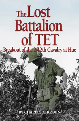 Batalionul pierdut din TET: Evadarea cavaleriei 2/12 la Hue - Lost Battalion of TET: The Breakout of 2/12th Cavalry at Hue