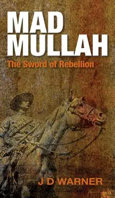 Mullahul nebun: Sabia rebeliunii: The Sword of Rebellion - Mad Mullah: The Sword of Rebellion