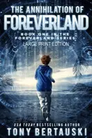 Anihilarea Foreverland (Large Print Edition): Un thriller științifico-fantastic - The Annihilation of Foreverland (Large Print Edition): A Science Fiction Thriller