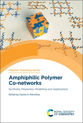Co-rețele de polimeri amfifili: Sinteză, proprietăți, modelare și aplicații - Amphiphilic Polymer Co-Networks: Synthesis, Properties, Modelling and Applications