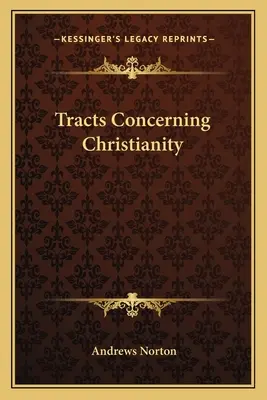Tratate referitoare la creștinism - Tracts Concerning Christianity