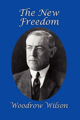 Noua libertate - The New Freedom