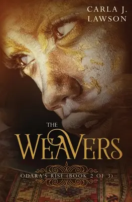The Weavers (Țesătorii): Odara's Rise (Cartea 2 din 3) - The Weavers: Odara's Rise (Book 2 of 3)