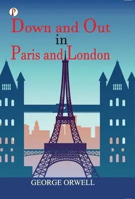 Down and Out în Paris și Londra - Down and Out in Paris and London