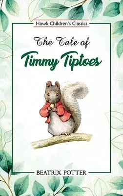 Povestea lui Timmy Tiptoes - The Tale of Timmy Tiptoes