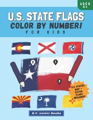 Steagurile Statelor Unite ale Americii: Color By Number For Kids: Aduceți la viață cele 50 de steaguri ale SUA cu această carte distractivă de colorat cu tematică geografică pentru copii - U.S. State Flags: Color By Number For Kids: Bring The 50 Flags Of The USA To Life With This Fun Geography Theme Coloring Book For Childr