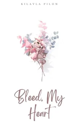 Sângerează, inima mea - Bleed, My Heart