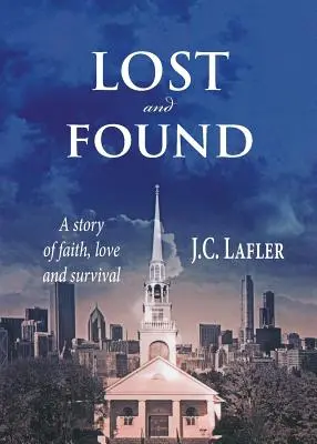 Pierdut și găsit: O poveste de credință, dragoste și supraviețuire - Lost and Found: A Story of Faith, Love and Survival